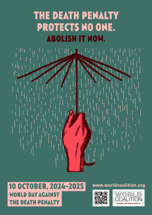 영문 포스터. 중간에 살만 남은 우산을 든 빨간 손이 보이고, 비가 살만 남은 우산을 그대로 통과하고 있다. 텍스트 설명 시작. The death penalty protects no one. Abolish it now. 10 October, 2024, 2025. Wordl day against the death penalty. www.worldcoalition.org.